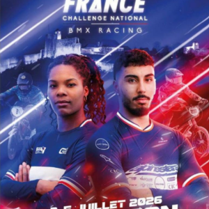 CHAMPIONNATS DE FRANCE BMX - BESANCON - DU 3 AU 5 JUILLET 2026